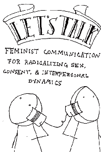 Cover of Let’s Talk: Feminist Communication for Radicalizing Sex, Consent &amp; Interpersonal Dynamics