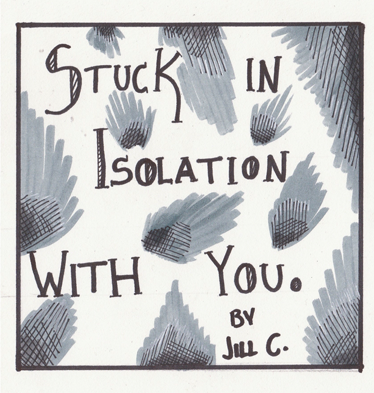Stuck in Isolation With You